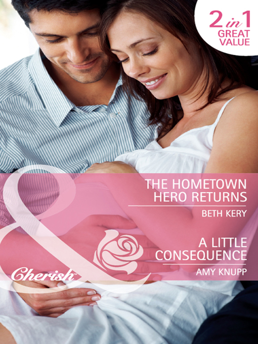 Title details for The Hometown Hero Returns / A Little Consequence by Beth Kery - Available